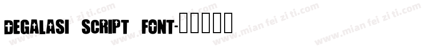 DEGALASI SCRIPT FONT字体转换